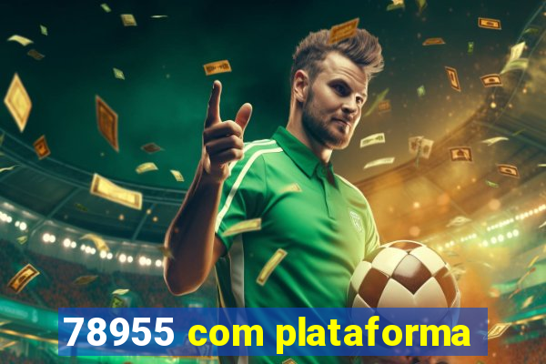 78955 com plataforma